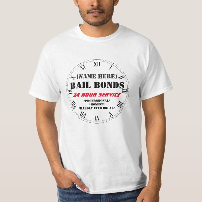 BAIL BONDS - FUNNY! ANPASSADE! T SHIRT (Framsida)
