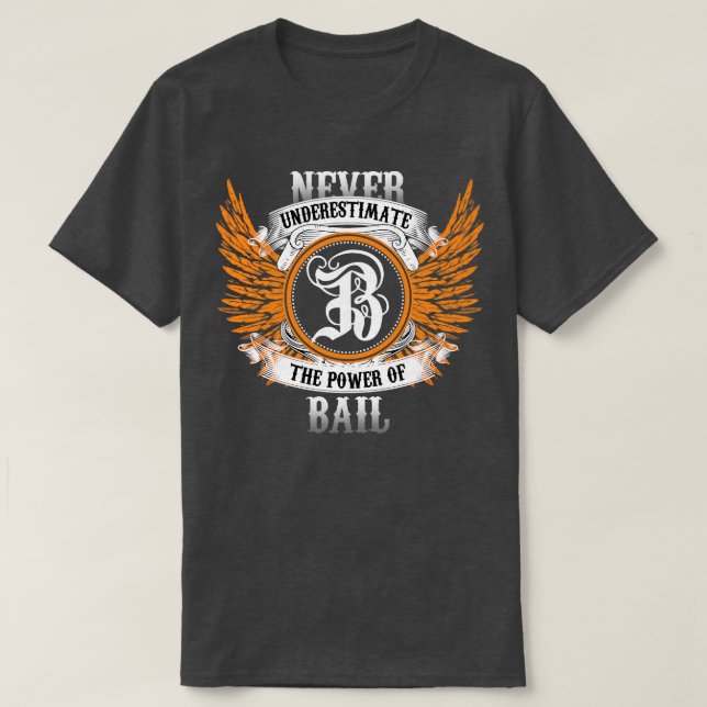 Bail Namn Shirt underskattar aldrig B:s makt T (Design framsida)