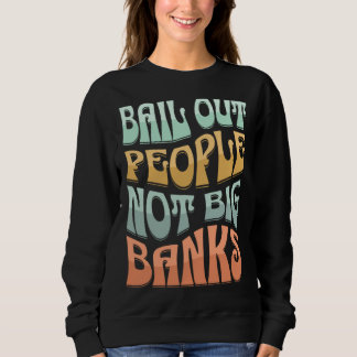 Bail Out People Not Banks Bank Crisis  2 T Shirt