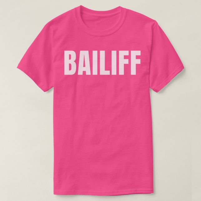 Bailiff Funny Job Title Profession Birthday Gift I T Shirt (Design framsida)