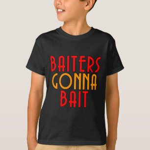 Baiters Gonna Bait Rolig Fiskare T-Shirt