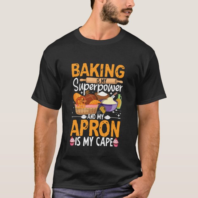 Baka är min superkraft och min förkläde är min kap t shirt (Framsida)