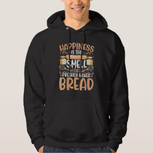 Baka Lycka Är Lukten av Nyss Bakad Bröd Hoodie