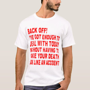 Bakåt har jag tillräckligt med att hantera idag © t shirt
