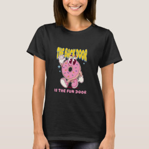 Bakdörren är den roliga dörren Meme Olämplig D T Shirt