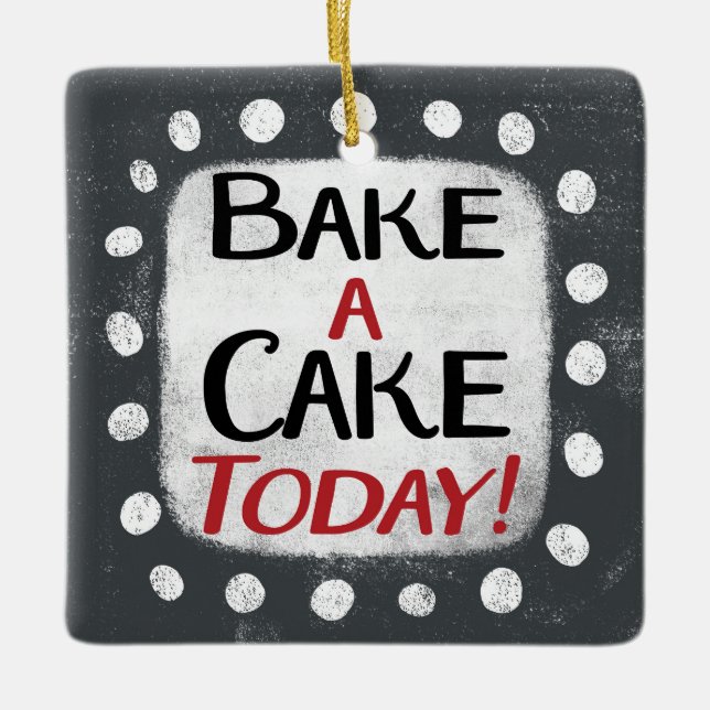Bake A Cake Today Ornament (Framsida)