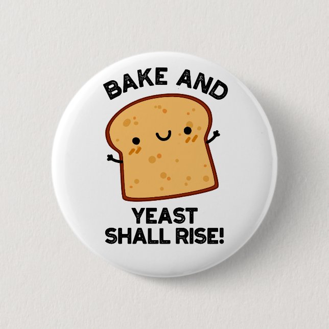 Bake and Yast shall Stiga upp funny Bread Pun Knapp (Framsida)