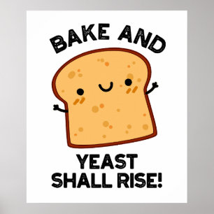 Bake and Yast shall Stiga upp funny Bread Pun Poster