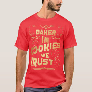 Bake Baking Cookie in Cookies Vi litar på T Shirt
