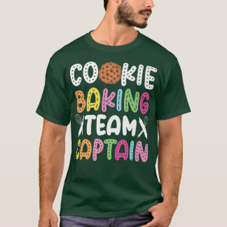 Bake Baking Cookie Team Captain Cookie Baking Team T Shirt