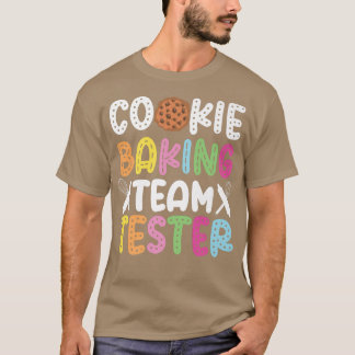 Bake Baking Cookie Team Tester Cookie Baking Team T Shirt