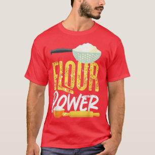 Bake Baking Flour Power T-Shirt