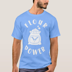 Bake Baking Flour T Shirt