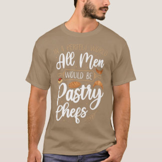 Bake Baking Pastry Chef T Shirt
