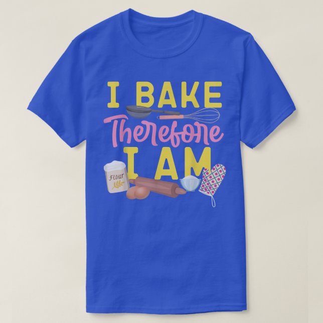 Bake Baking Rolling Pin I Bake, därför är jag T Shirt (Design framsida)