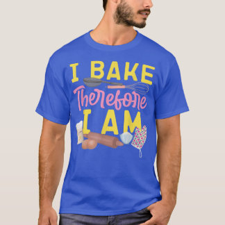 Bake Baking Rolling Pin I Bake, därför är jag T Shirt