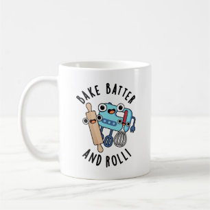 Bake Batter and Roll Funny Baking Pun Kaffemugg
