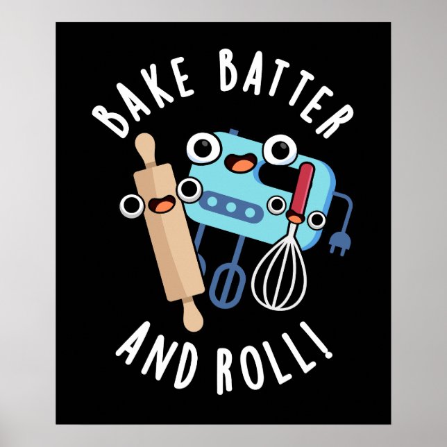 Bake Batter and Roll Funny Baking Pun Mörk BG Poster (Framsidan)