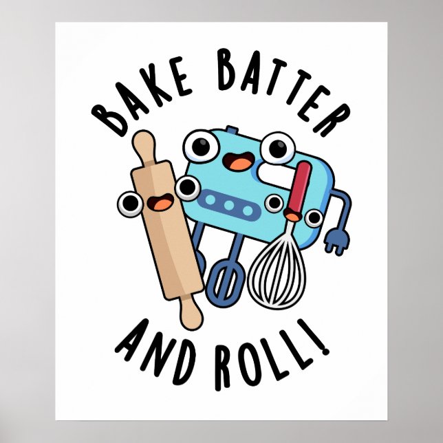 Bake Batter and Roll Funny Baking Pun Poster (Framsidan)