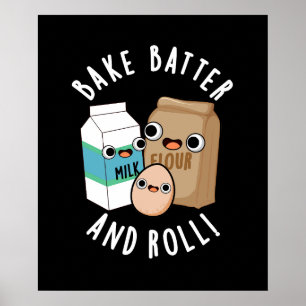 Bake Batter and Roll Funny Baking Sång Pun Mörk BG Poster