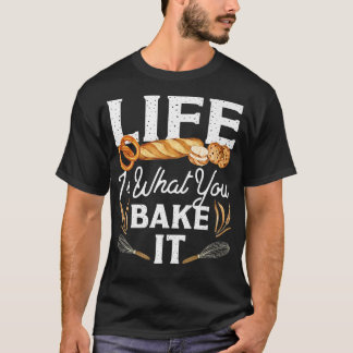 Bake Bread Life är vad du gör T Shirt