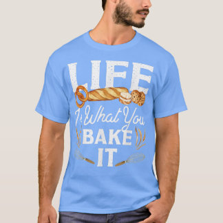 Bake Bread Life är vad du gör T Shirt