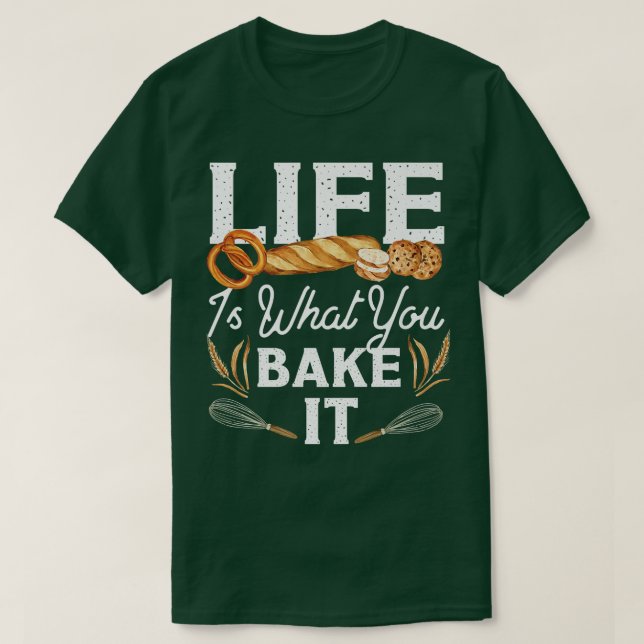 Bake Bread Life är vad du gör T Shirt (Design framsida)