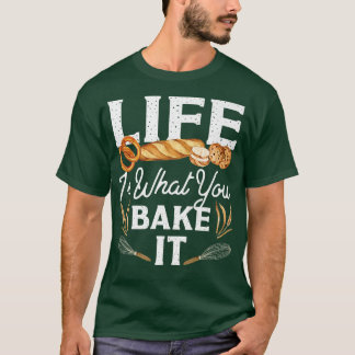 Bake Bread Life är vad du gör T Shirt