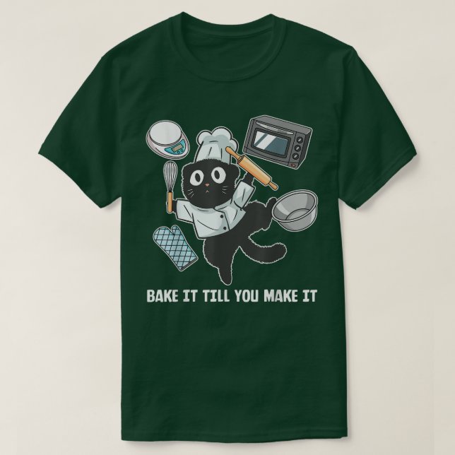 Bake it Till you make it funny Baker Baking  T Shirt (Design framsida)