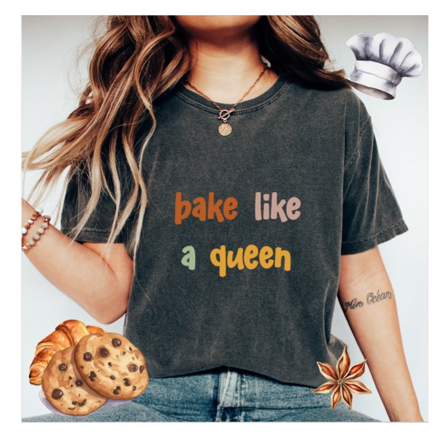 Bake som en drottnings kvinnas T-Shirt (Skapare uppladdad)