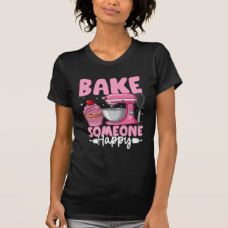 Bake Someone Happy – Cute Pink Baking Mixer Design T Shirt