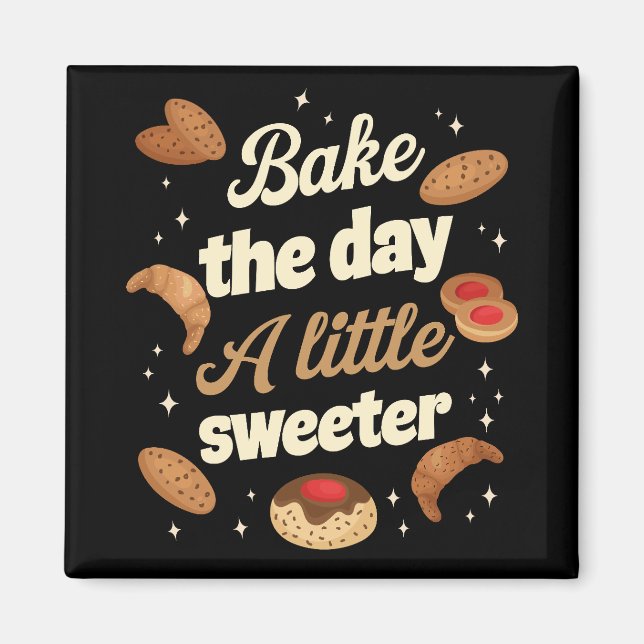 Bake the day a little sweeter magnet (Framsidan)