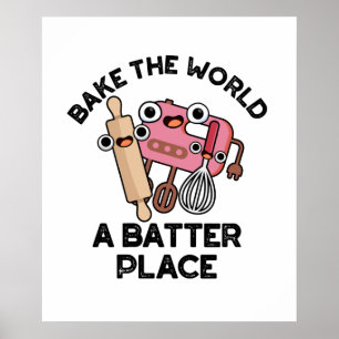 Bake World A Batter Ställe Funny Baking Pun Poster