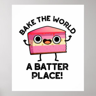 Bake World A Batter Ställe Funny Cake Pun Poster