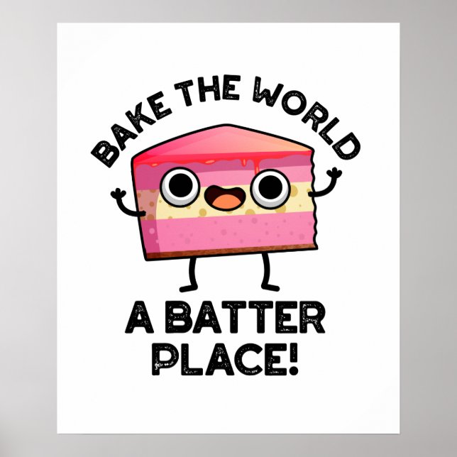 Bake World A Batter Ställe Funny Cake Pun Poster (Framsidan)