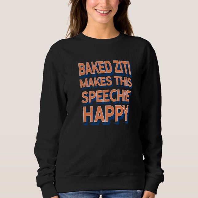 Baked Ziti Makes This Speechie Happy Speech Therap T Shirt (Framsida)