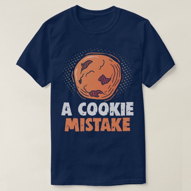 Baker A cookie Mistake Cakes Baking Cookies T Shirt (Design framsida)