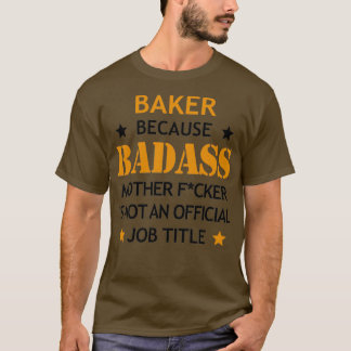 Baker Badass Funny Birthday julgåva T Shirt