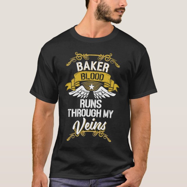 Baker Blood Runs Through My Veins T Shirt (Framsida)