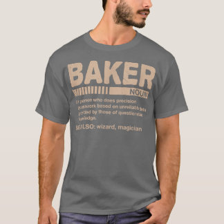 Baker Definition Funny Baking Humor Pastry Chef Ap T Shirt