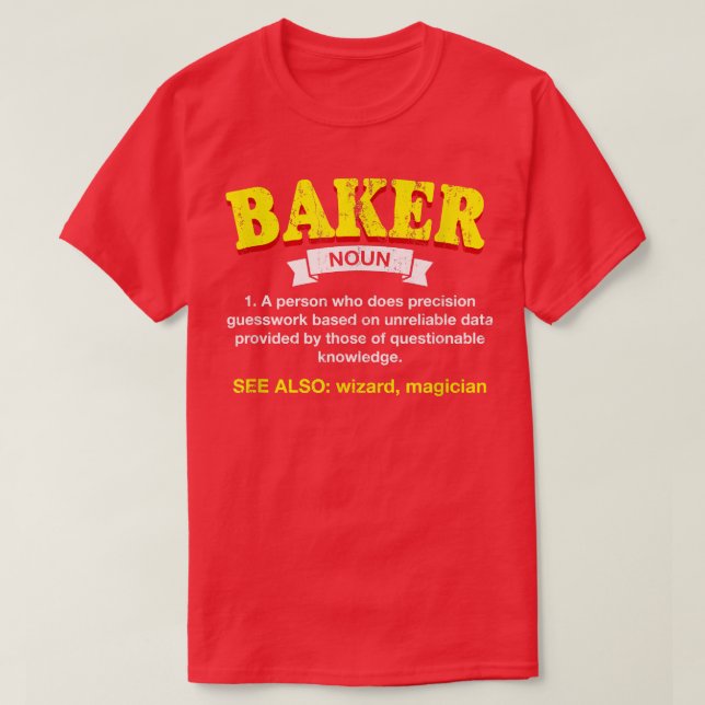 Baker Definition Funny Baking Humor Pastry Chef Ap T Shirt (Design framsida)