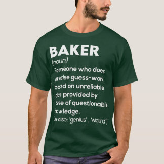 Baker Funny Definition T Shirt
