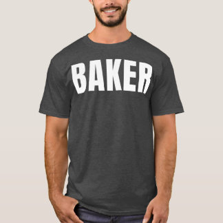 Baker Funny Job Title Profement Birthday Gift Ide T Shirt