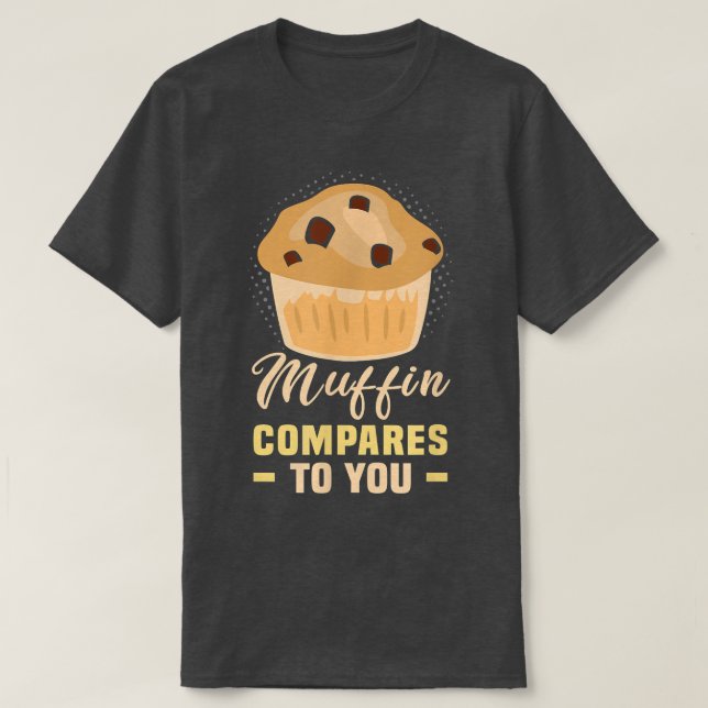 Baker Muffin jämfört med Cakes Baking Cookies T Shirt (Design framsida)