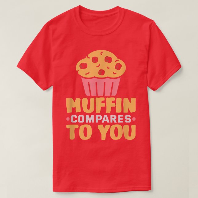 Baker Muffin jämfört med Cakes Baking Cookies T Shirt (Design framsida)