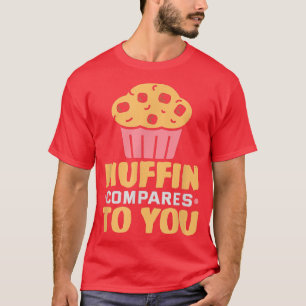 Baker Muffin jämfört med Cakes Baking Cookies T Shirt