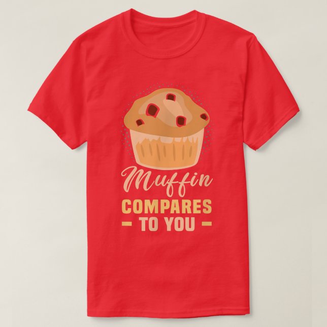 Baker Muffin jämfört med Cakes Baking Cookies T Shirt (Design framsida)