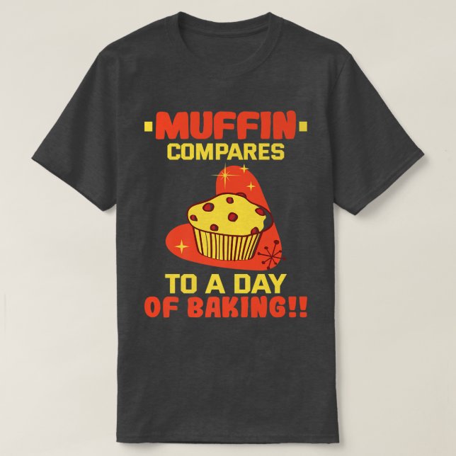 Baker Muffin jämfört med en dag för bakning av Cak T Shirt (Design framsida)
