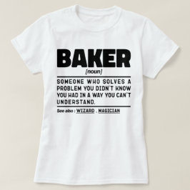 Baker Noun Definition Pastry Chef Baking Älskare T Shirt