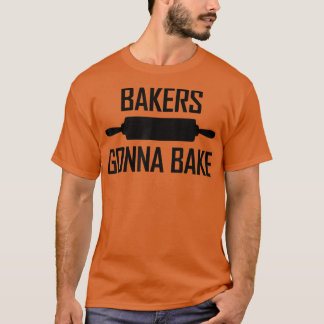 Baker Tees & Baking Gifts T Shirt